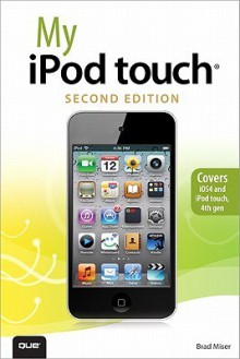 My iPod touch (2nd Edition) - Brad Miser