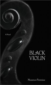 The Black Violin: A Novel - Maxence Fermine, Chris Mulhern