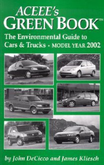 ACEEE's Green Book: The Environmental Guide to Cars and Trucks, Model Year 2002 - John Decicco