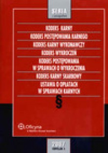 Kodeks karny. Kodeks postępowania karnego. Kodeks karny wykonawczy. Kodeks wykroczeń. Kodeks postępowania w sprawach o wykroczenia. Kodeks karny skarbowy. Ustawa o opłatach w sprawach karnych. Ze skorowidzami. Wydanie 12. - Ewa Płacheta