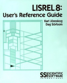 Lisrel 8: User's Reference Guide - Karl G. Joreskog, Dag Sorbom