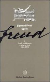 Opere vol. 1. Studi sull'isteria e altri scritti (1886-1895) - Sigmund Freud, Cesare Musatti