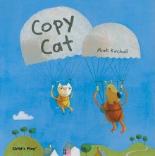 Copy Cat (Child's Play Library) - Mark Birchall