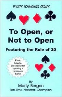 To Open, or Not to Open: Featuring the Rule of 20 - Marty A. Bergen