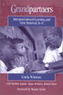 Grandpartners: Intergenerational Learning and Civic Renewal, K-6 - Linda Winston