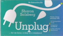 Unplug for an Hour, a Day, or a Weekend: Create a Home Sanctuary with 32 Contemplation Cards, Companion Guidebook, 2 CDs of Guided Meditations - Sharon Salzberg