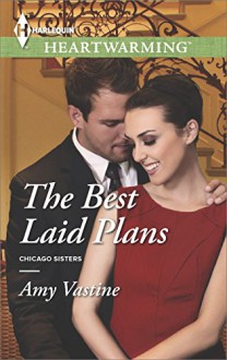 The Best Laid Plans (Chicago Sisters Book 2) - Amy Vastine