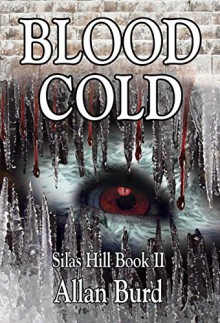 BLOOD COLD: Silas Hill Book 2 - Allan Burd