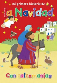 Mi Primera Historia de La Navidad (My Very First Christmas Story) - Lois Rock, Alex Ayliffe