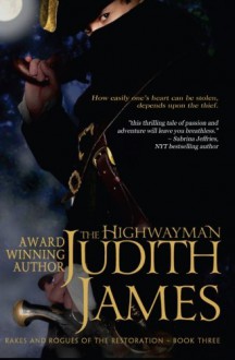 The Highwayman (Rakes and Rogues of the Restoration) (Volume 3) - Judith James