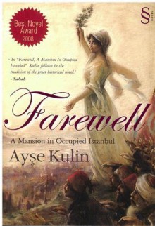 Farewell: A Mansion in Occupied Istanbul - Ayşe Kulin, Kenneth J. Dakan