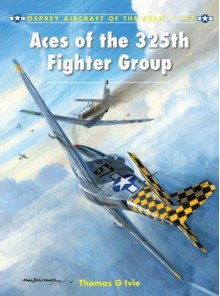 Aces of the 325th Fighter Group - Tom Ivie