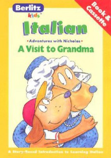 A Visit to Grandma with Book(s) (Adventures with Nicholas) (Italian Edition) - Berlitz Publishing Company, Chris L. Demarest