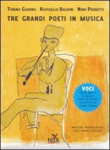 Voci. Tre grandi poeti in musica (con CD audio) - Raffaello Baldini, Nino Pedretti, Tonino Guerra