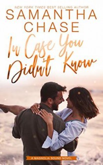 In Case You Didn't Know (Magnolia Sound #3) - Samantha Chase