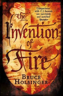 The Invention of Fire - Bruce Holsinger