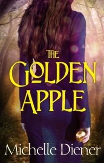 The Golden Apple (The Dark Forest Book 1) - Michelle Diener