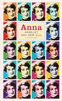 Anna: het leven van Annie M.G. Schmidt - Annejet van der Zijl