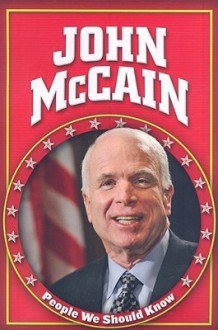 John Mccain (People We Should Know (Second Series)) - Geoffrey M. Horn