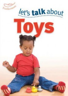 Let's Talk about Toys. Keri Finlayson - Finlayson, Sally Featherstone