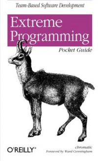 Extreme Programming Pocket Guide - chromatic, Shane Warden