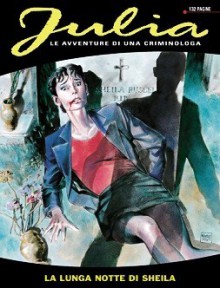 Julia n. 7: La lunga notte di Sheila - Giancarlo Berardi, Giuseppe De Nardo, Luigi Siniscalchi, Marco Soldi