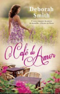 O Café do Amor - Deborah Smith