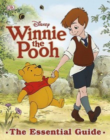 Winnie the Pooh: The Essential Guide - Beth Landis