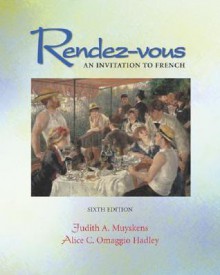 Rendez-Vous Student Edition + Listening Comprehension Audiocassette - Judith A. Muyskens, Alice C. Omaggio Hadley