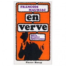 François Mauriac En Verve - François Mauriac, Pierre Horay