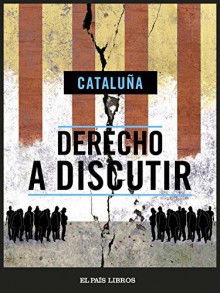 Derecho a discutir - Fernando Savater, Mario Vargas Llosa, Andrés Trapiello, Victoria Camps, Peter Singer, Santiago Roncagliolo, Javier Cercas, John Carlin, José Luis Pardo, Angel de la Fuente, Miguel León-Portilla, Jordi Soler, Jorge M. Reverte, Juan Luis Cebrian, Valentí Puig, Laura Freix