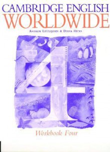 Cambridge English Worldwide Workbook 4 - Diana Hicks, Andrew Littlejohn