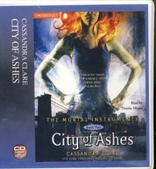 City of Ashes by Cassandra Clare Unabridged CD Audiobook (The Mortal Instruments Series, Book Two) - Cassandra Clare, Natalie Moore