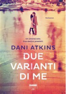 Due varianti di me - Dani Atkins