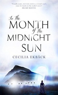 In the Month of the Midnight Sun - Cecilia Ekbäck