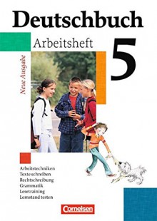 Deutschbuch - 5. Schuljahr - Arbeitsheft mit Lösungen - Dr. Cordula Grunow, Jan Diehm, Dr. Angela Mielke, Vera Potthast, Irmgard Schick, Andrea Wagener, Dr. Cordula Grunow, Bernd Schurf