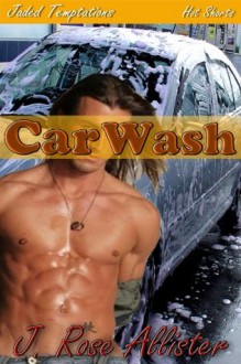 Car Wash - J. Rose Allister