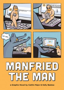 Manfried The Man - Caitlin Major, Kelly Bastow