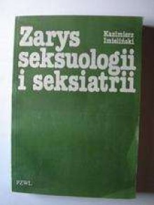 Zarys seksuologii i seksiatrii - Kazimierz Imieliński