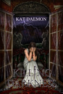 Killing Darkness - Kat Daemon