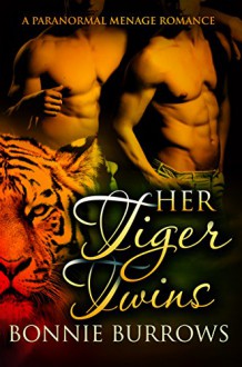 Her Tiger Twins: A Paranormal Menage Romance - Bonnie Burrows