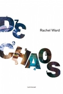 De Chaos (Deadline, #2) - Rachel Ward, Aleid van Eekelen-Benders