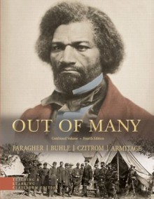 Out of Many: Teaching and Learning Classroom Edition, Combined Volume (Revised printing) (4th Edition) - John Mack Faragher, Mari Jo Buhle, Daniel Czitrom, Susan H. Armitage