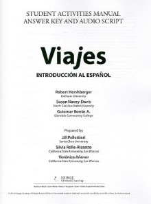 Viajes Student Activities Manual Answer Key and Audio Script: Introduccion Al Espanol - Robert Hershberger, Susan Navey-Davis, Guiomar Borrás A.