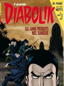 Il grande Diabolik n. 13: Gli anni perduti nel sangue - Mario Gomboli, Alfredo Castelli, Giuseppe Palumbo, Pierluigi Cerveglieri, Tito Faraci