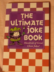 The Ultimate Joke Book: 100s Of Great Clean Jokes - Daniel E. Harmon