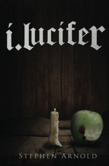 I.Lucifer - Stephen Arnold