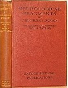 Neurological Fragments - John Hughlings Jackson