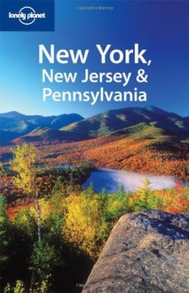 Lonely Planet New York New Jersey & Pennsylvania (Regional Travel Guide) - Jeff Campbell