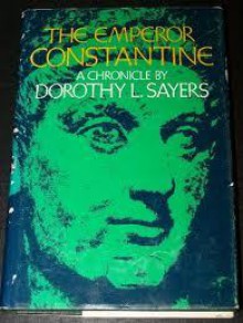 The Emperor Constantine: A Chronicle - Dorothy L. Sayers